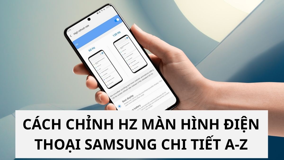 Cách chỉnh Hz màn hình điện thoại Samsung chi tiết A-Z